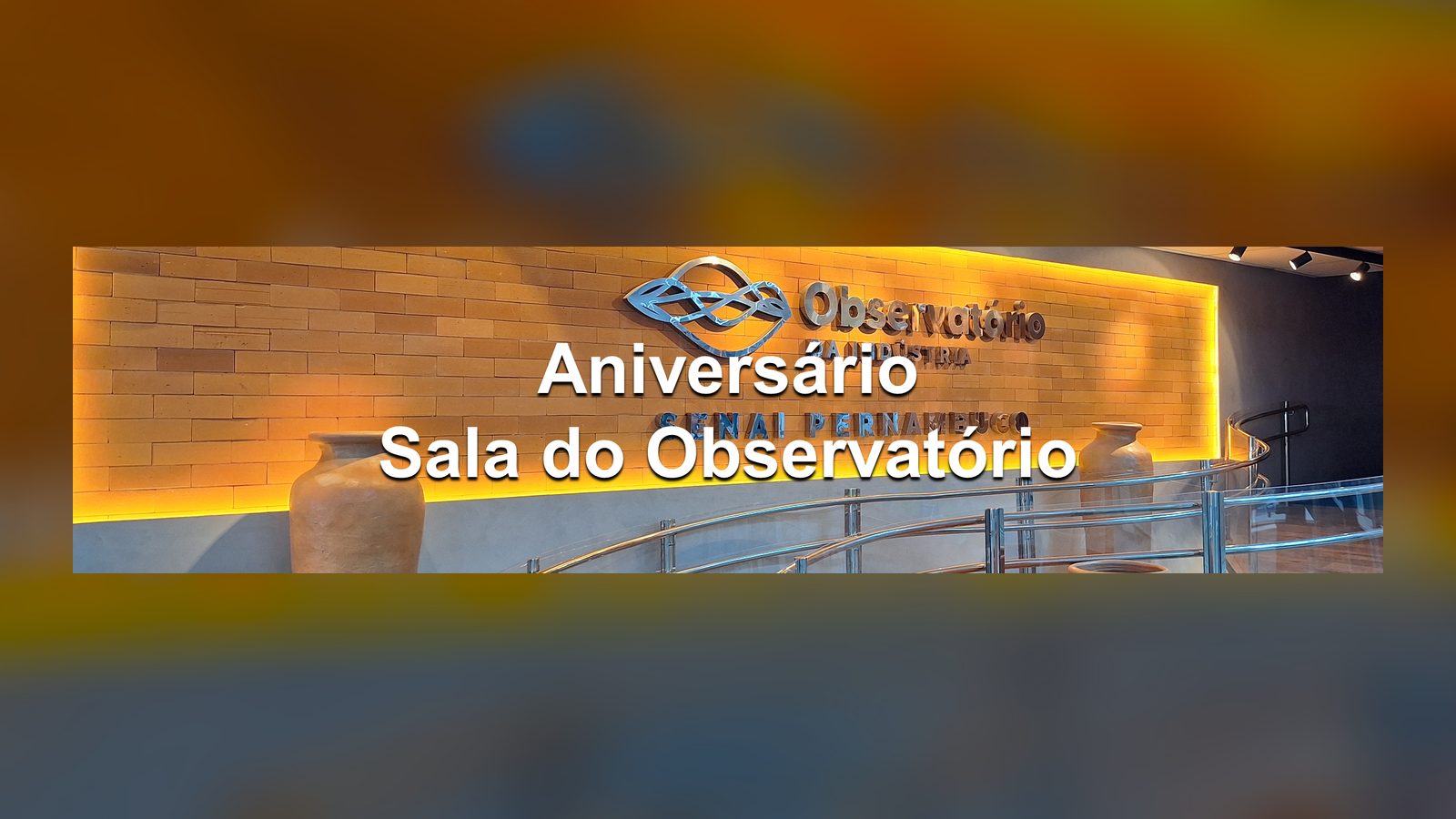 Comemoração do aniversário de um ano da sala do Observatório da Indústria do SENAI-PE