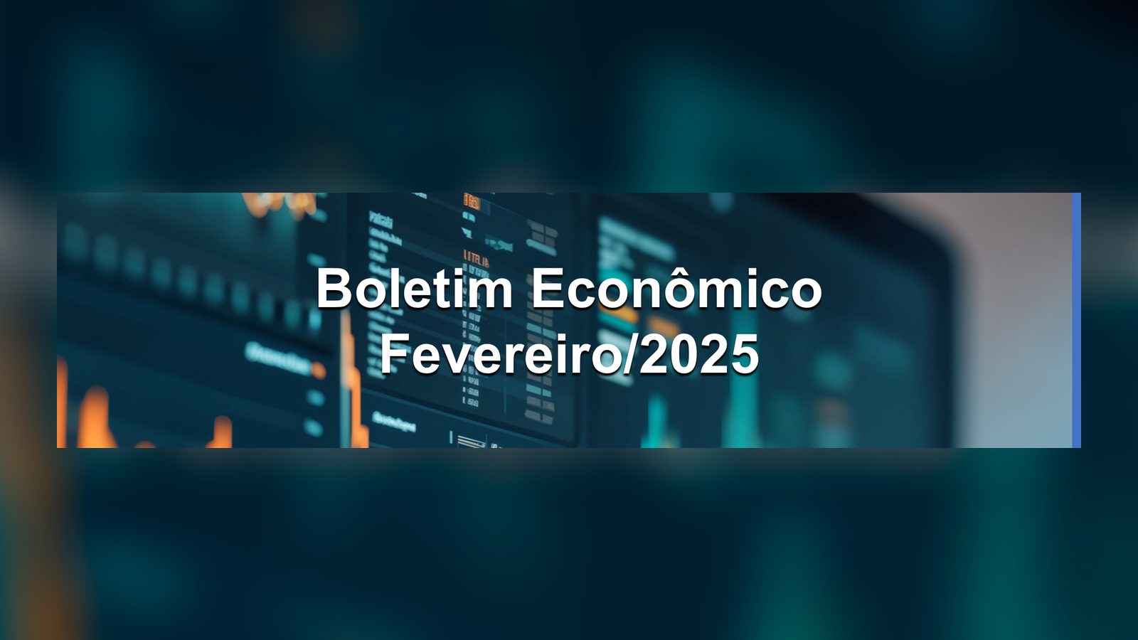O Observatório da Indústria do SENAI-PE apresenta o Boletim Econômico de fevereiro de 2025