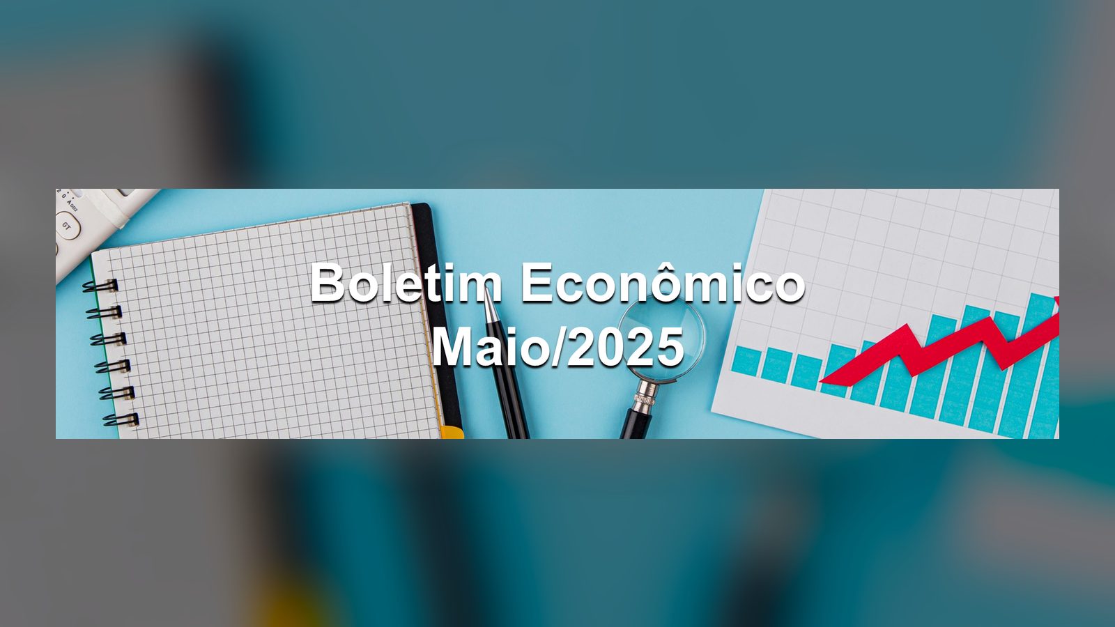 O Observatório da Indústria do SENAI-PE apresenta o Boletim Econômico de maio de 2025